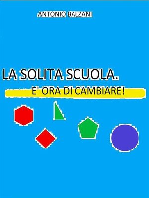 cover image of La solita scuola. E' ora di cambiare!